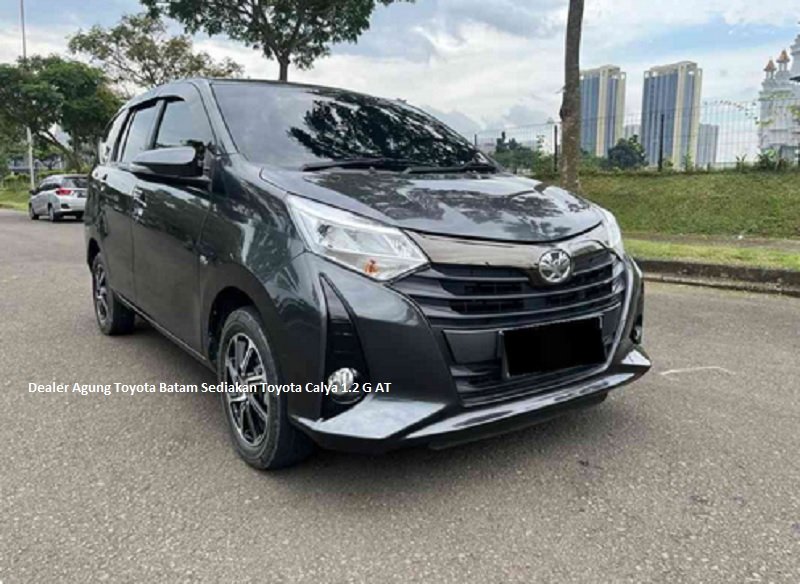Dealer Agung Toyota Batam Sediakan Toyota Calya 1.2 G AT