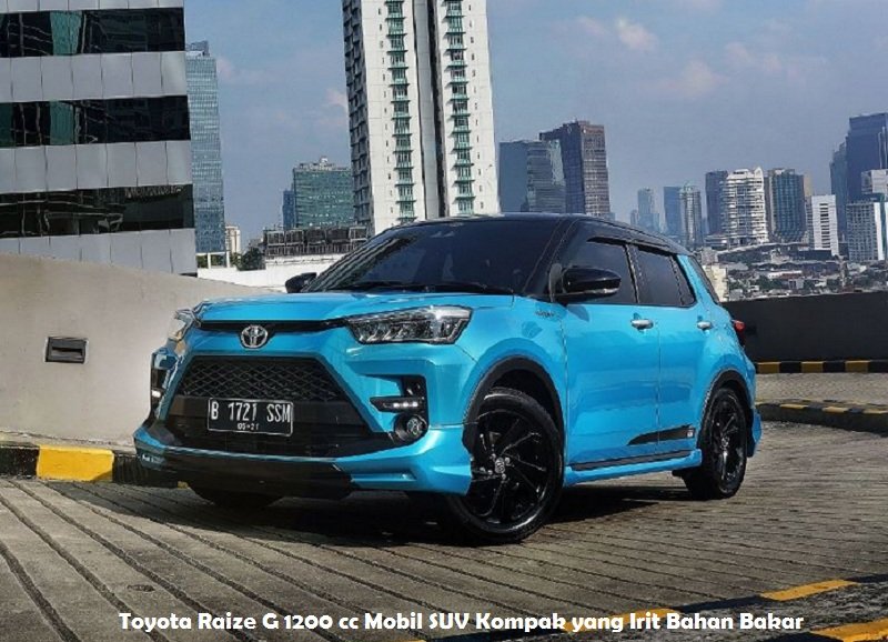 Toyota Raize G 1200 cc Mobil SUV Kompak yang Irit Bahan Bakar